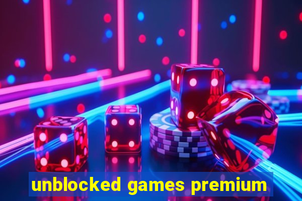 unblocked games premium